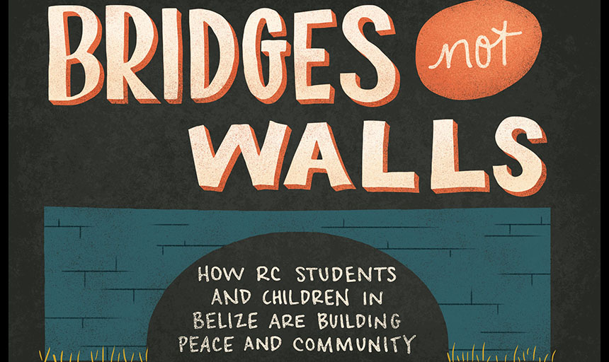 Bridges, Not Walls: How RC students and children in Belize are building peace and community