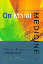 Cover of On Moral Medicine: Theological Perspectives in Medical Ethics
