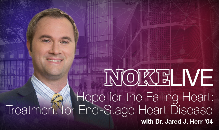 NOKELive: Hope for the Failing Heart - Treatment for End-Stage Heart Disease