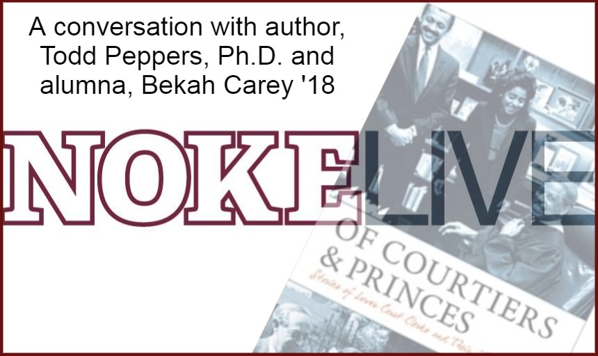 NOKELive: Of Courtiers and Princes - A conversation with author, Todd Peppers, Ph.D. and alumna Bekah Carey '18