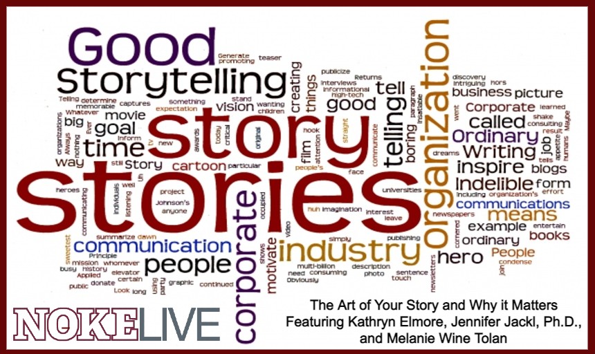 NOKELive: The Art of Your Story and Why it Matters - Featuring Kathryn Elmore, Jennifer Jackl, Ph.D., and Melanie Wine Tolan