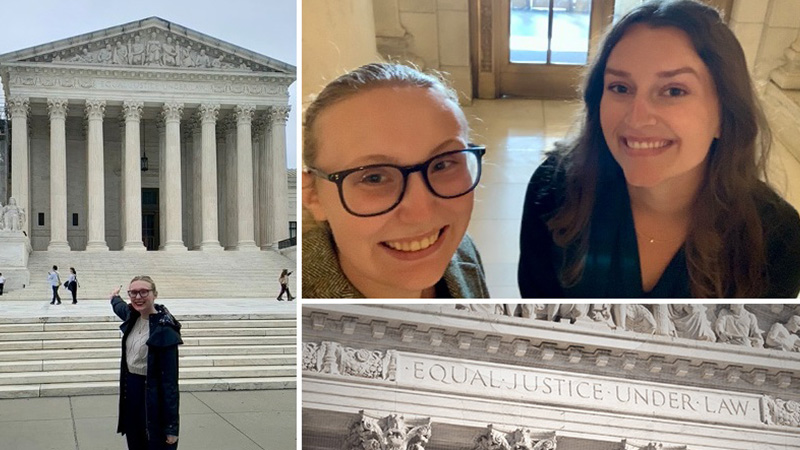 Collage of three photos showing Kaylee Miller pointing at the Supreme Court Building; Kaylee Miller and Madelynn Sprouse smiling for a selfie; and a motto engraved on the Supreme Court Building that reads Equal Justice Under Law. 